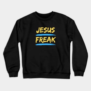 Jesus Freak | Christian Typography Crewneck Sweatshirt